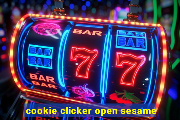 cookie clicker open sesame